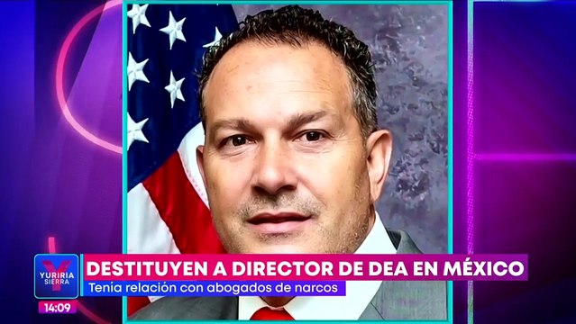 Destitución del director de la DEA en México fue por sus vínculos con abogados de narcos