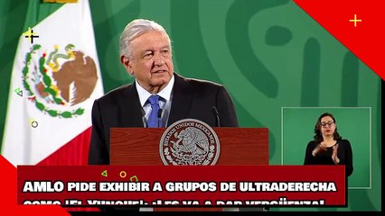AMLO pide exhibir a grupos de ultraderecha como 'El Yunque'
