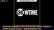 108363-mainShowtime Announces Major Network Change, Cancels 3 Shows Already in 2023 - 1breakingnews.com