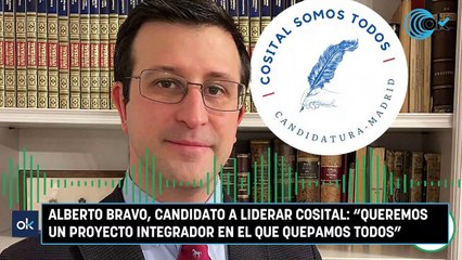 Alberto Bravo, candidato a liderar Cosital: "Queremos un proyecto integrador en el que quepamos todos"