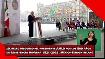 ¡El bello discurso del presidente AMLO por los 500 años de Resistencia Indígena 1521-2021, México-Tenochtitlan!
