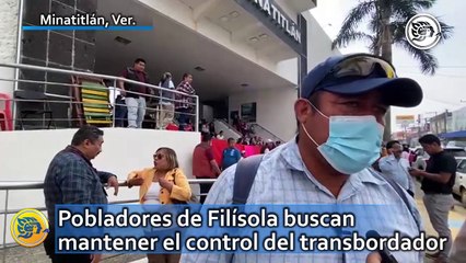 Pobladores de Filísola buscan mantener el control del transbordador