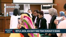 Replik Jaksa, Ada Alat Bukti yang Tak Diungkap dalam Persidangan: Tak Relevan..!