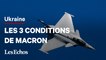 Les 3 conditions de Macron pour l’envoi d’avions de combat français en Ukraine