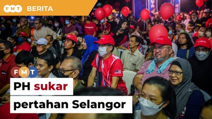 PH sukar pertahan Selangor, ahli parti beri amaran