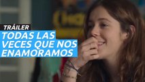 Tráiler de Todas las veces que nos enamoramos la comedia romántica de Netflix