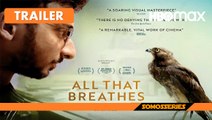 All That Breathes HBO Max Trailer VO Documental 2023