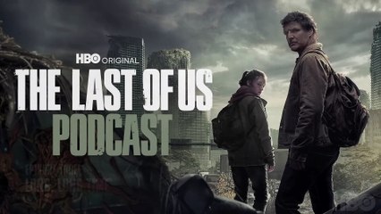 The Last of Us HBO - Podcast 1x03