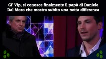 GF Vip, si conosce finalmente il papà di Daniele Dal Moro che mostra subito una netta differenza