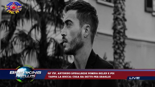 Gf Vip, Antonino Spinalbese nomina Belen e poi tappa la bocca: cosa ha detto per sbaglio