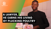 Burkina Faso: A lawyer, he earns his living by plucking poultry