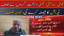 Khawaja Asif hopes PM will take steps for a Zarb-e-Azb like operation
