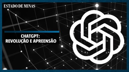 ChatGPT: revolução e apreensão