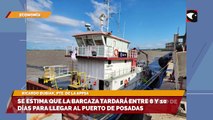 Se estima que la barcaza tardará entre 8 y 10 días para llegar al Puerto de Posadas