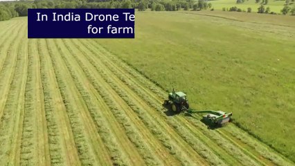 In India Drone Technology can be used  for farming in future.