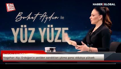 Nagehan Alçı: Erdoğan'ın yeniden sandıktan çıkma şansı oldukça yüksek