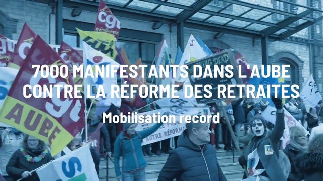 7000 manifestants dans l'Aube contre la réforme des retraites