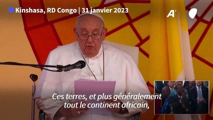 Le pape dénonce le "colonialisme économique" qui "se déchaîne" en Afrique