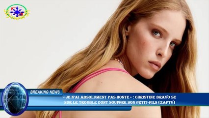 « Je n'ai absolument pas honte » : Christine Bravo se  sur le trouble dont souffre son petit-fils (Z