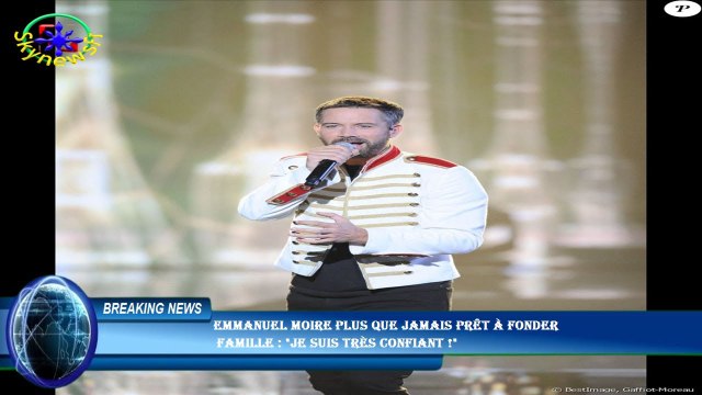 Emmanuel Moire plus que jamais prêt à fonder famille : Je suis très confiant !