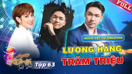 Người Kết Nối 63  Làm việc ở Amazon chàng trai kiếm trăm triệu mỗi tháng tại Singapore