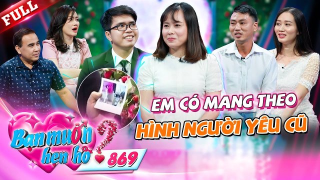 Trai Bình Định mang ảnh người yêu cũ đi hẹn hò khiến đàn gái ấn tượng mạnh Bạn Muốn Hẹn Hò 869