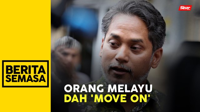 Orang Melayu dah 'move on' daripada UMNO: KJ