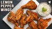 Lemon Pepper Wings | Easy Lemon Garlic Chicken | Chicken Wings Recipe By Prateek | Get Curried