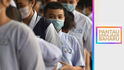 Pantau Kerajaan Baharu: Cadang sesi persekolahan bermula 8 pagi