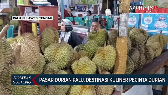 Pasar Durian Palu, Surga Pecinta Buah Durian
