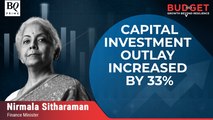 Budget 2023: Capital Investment Outlay Increased by 33% to Rs 10 Lakh Crore
