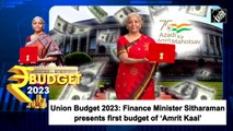 Union Budget 2023: FM presents first budget of ‘Amrit Kaal’