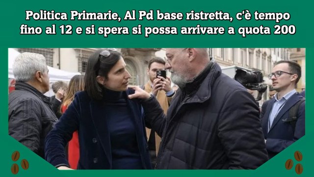 Politica Primarie, Al Pd base ristretta, c'è tempo fino al 12 e si spera si possa arrivare a quota 200