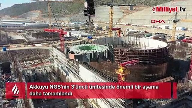 Akkuyu NGS'nin 3'üncü ünitesinde önemli bir aşama daha tamamlandı
