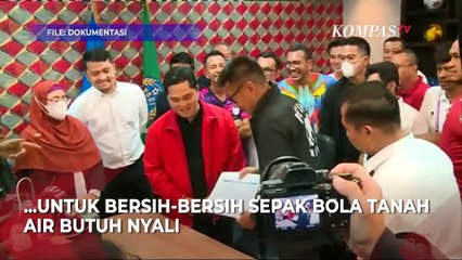 Ingin Bersih-bersih Sepak Bola Indonesia, Erick Thohir: Perlu Nyali