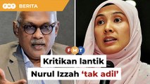 Kritikan lantik Nurul Izzah ‘tak adil’, kata bekas Ahli Parlimen
