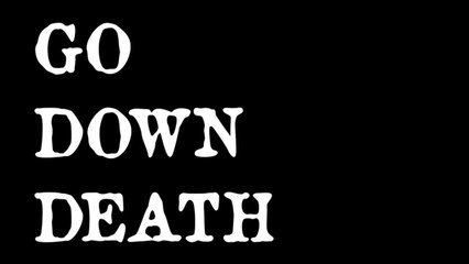 Go Down Death | movie | 2014 | Official Trailer