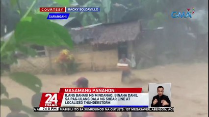 Ilang bahagi ng Mindanao, binaha dahil sa pag-ulang dala ng shear line at localized thunderstorm | 24 Oras