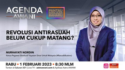 Agenda AWANI: Revolusi antirasuah belum cukup matang?