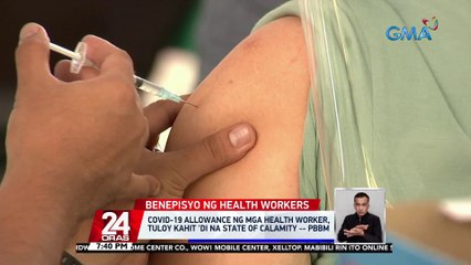 COVID-19 allowance ng mga health worker, tuloy kahit 'di na state of calamity -- PBBM | 24 Oras