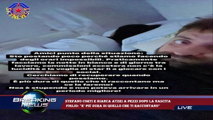 Stefano Corti e Bianca Atzei a pezzi dopo la nascita  figlio: ''E' più dura di quello che ti raccont