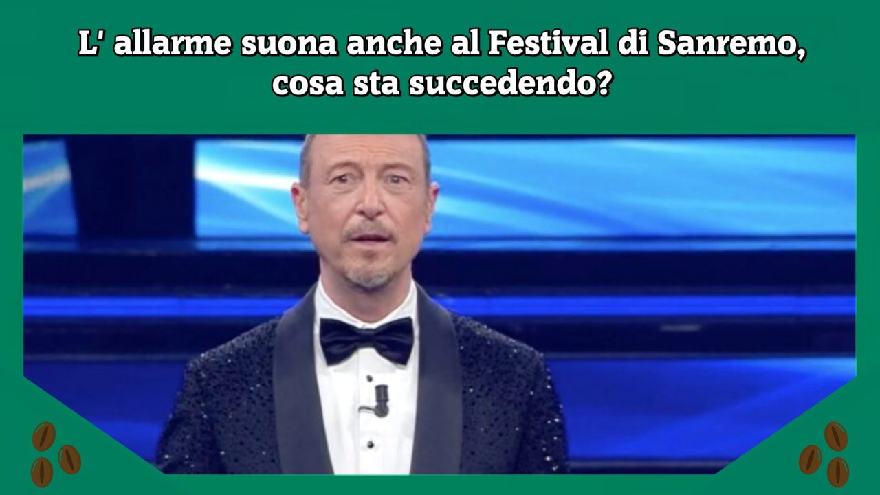L'allarme suona anche al Festival di Sanremo, cosa sta succedendo