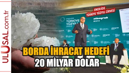 Borda ihracat hedefi 20 milyar dolar: Dünya üzerinde en kalitelisi Türkiye’de