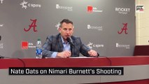 Nate Oats on Nimari Burnett's Shooting