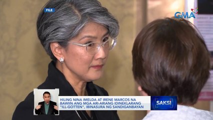 Hiling nina Imelda at Irene Marcos na bawiin ang mga ari-ariang idineklarang "ill-gotten", ibinasura ng Sandiganbayan | Saksi