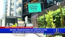 150 mil trabajadores de construcción en riesgo de perder sus empleos debido a las protestas