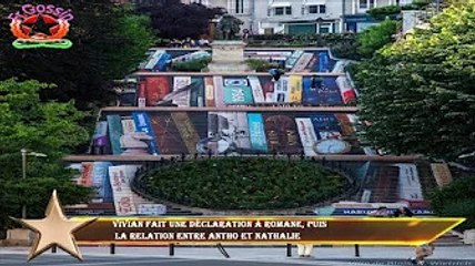 Vivian fait une déclaration à Romane, puis  la relation entre Antho et Nathalie