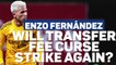 Enzo Fernández – Will transfer fee curse strike again?
