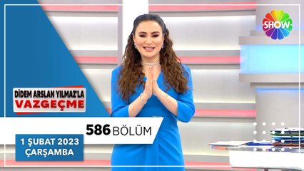 Didem Arslan Yılmaz'la Vazgeçme 586. Bölüm | 1 Şubat 2023