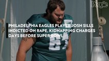 Philadelphia Eagles Player Josh Sills Indicted on Rape, Kidnapping Charges Days Before Super Bowl